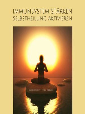 cover image of Immunsystem stärken, Selbstheilung aktivieren (Update 2022)